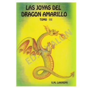 LAS JOYAS DEL DRAGÓN AMARILLO, TOMO III, en tapa DURA, con AUDIOS en QR: La ciencia del Ser: claves para la autorrealización gnóstica