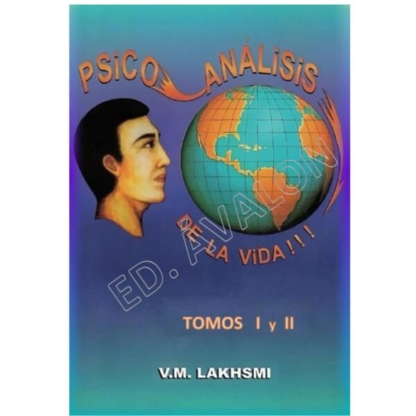 PSICOANÁLISIS DE LA VIDA I y II: por el Maestro Lakhsmi