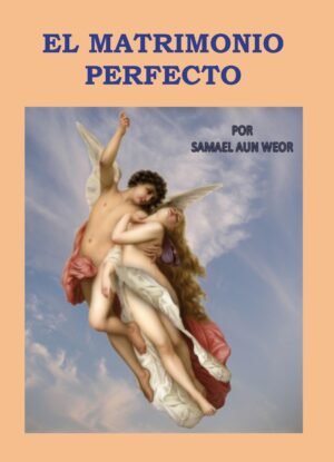EL MATRIMONIO PERFECTO: Magia Sexual en Tradiciones Espirituales
