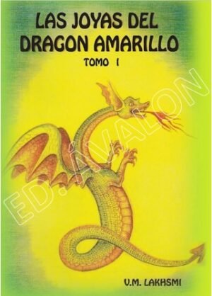 LAS JOYAS DEL DRAGÓN AMARILLO, TOMO I, en tapa DURA, con AUDIOS en QR: Sabiduría gnóstica para el alma que busca